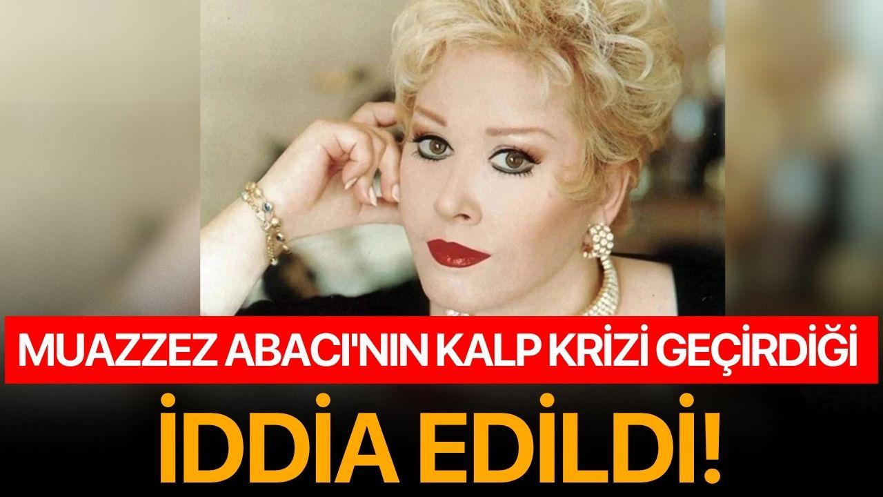 Muazzez Abacı'nın kalp krizi geçirdiği iddia edildi!