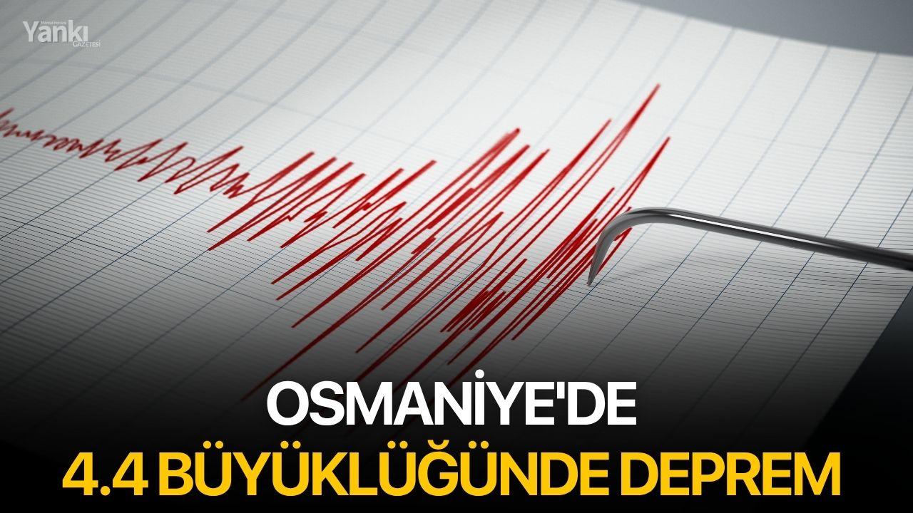Osmaniye'de 4.4 Büyüklüğünde Deprem