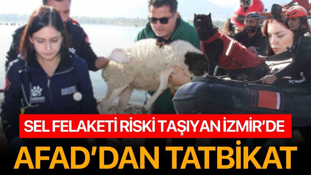 Sel felaketi riski taşıyan İzmir’de AFAD’dan tatbikat