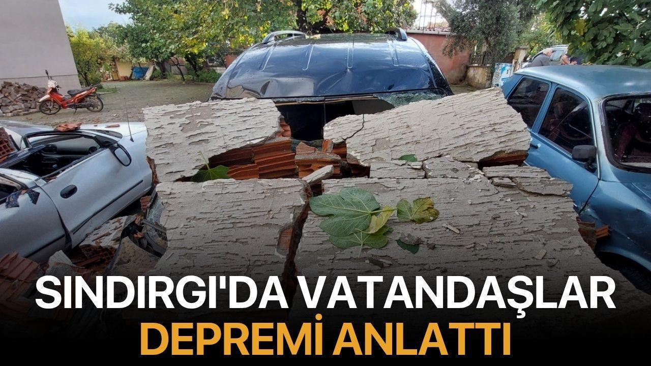 Sındırgı'da vatandaşlar depremi anlattı