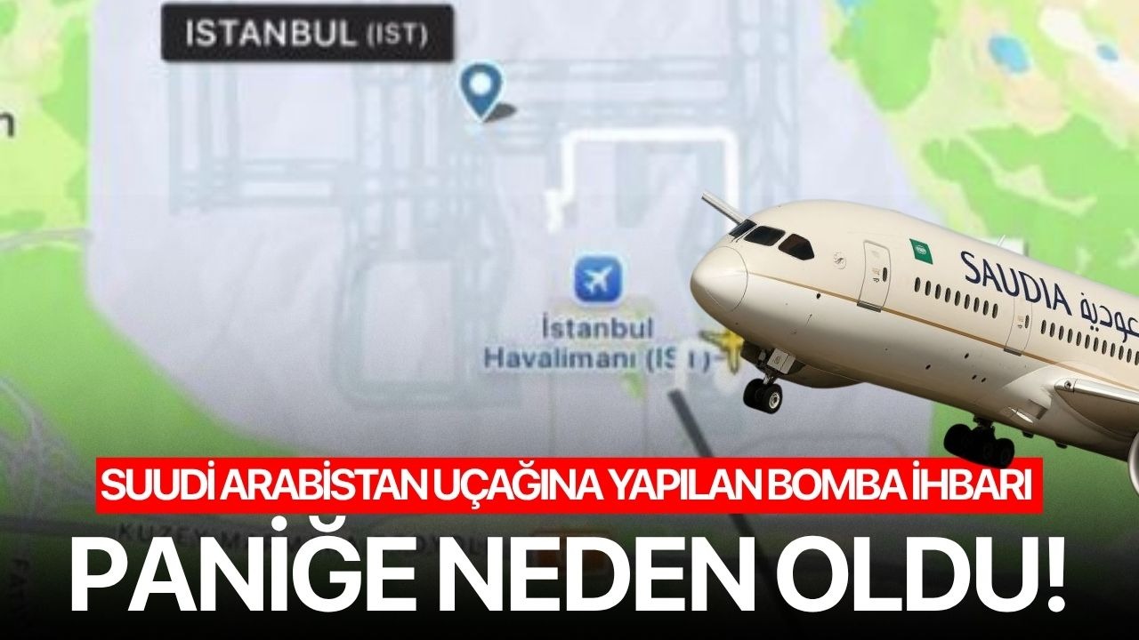 Suudi Arabistan uçağına yapılan bomba ihbarı paniğe neden oldu!