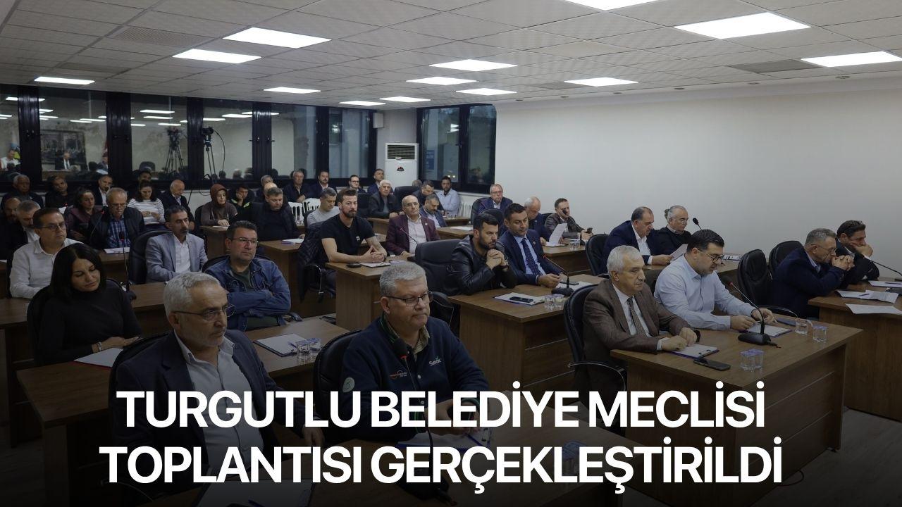 Turgutlu Belediye Meclisi Toplantısı Gerçekleştirildi