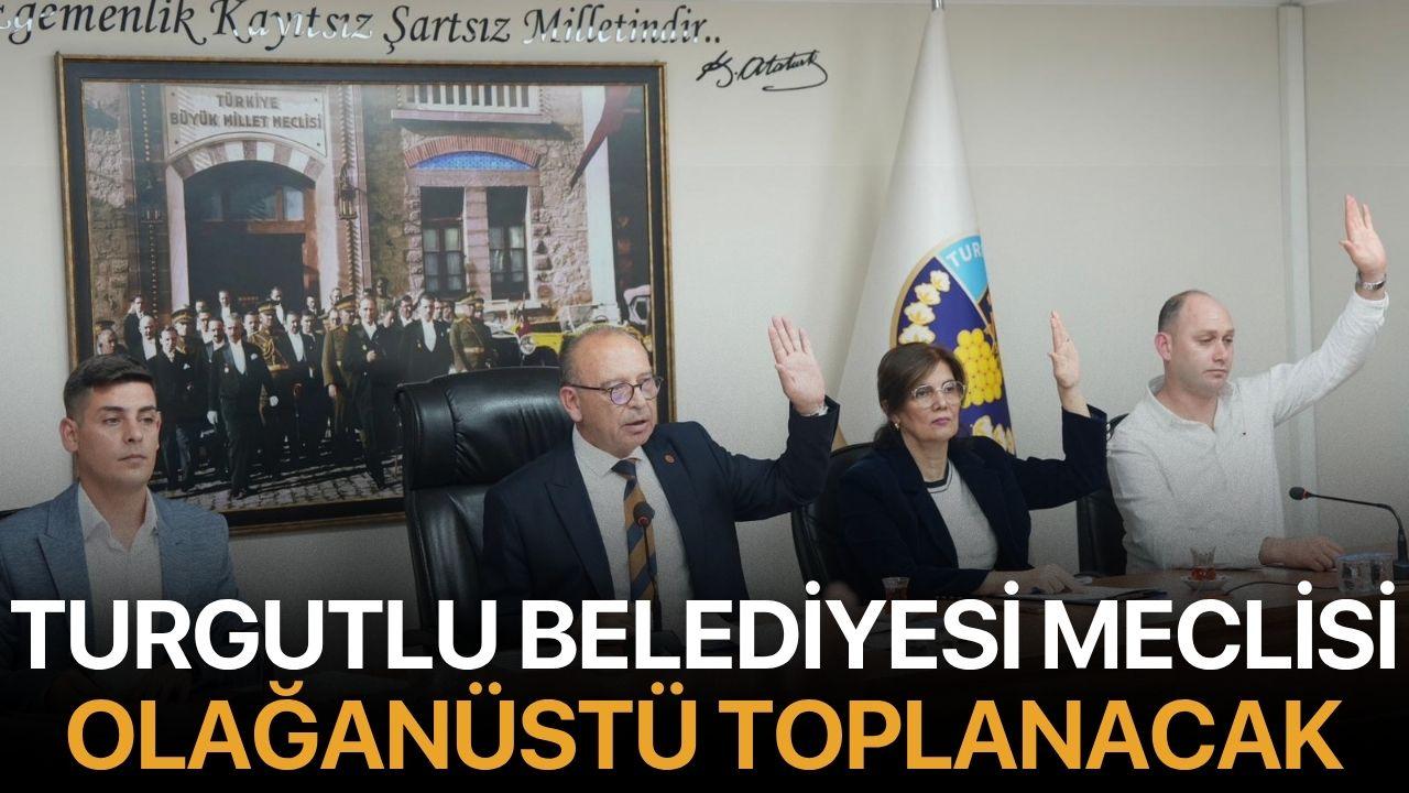 Turgutlu Belediyesi Meclisi Olağanüstü Toplanacak