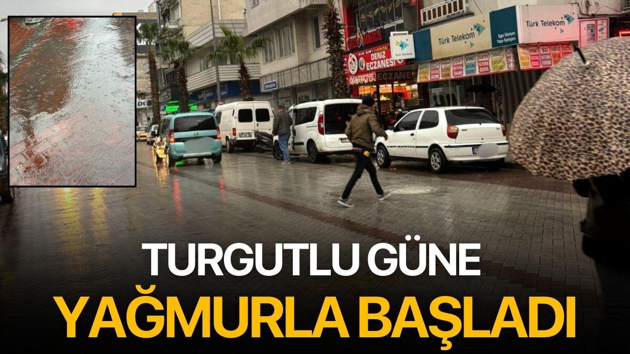 Turgutlu güne yağmurla başladı