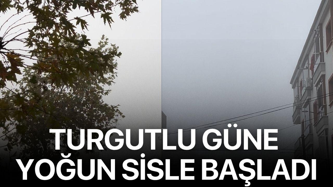 Turgutlu Güne Yoğun Sisle Başladı