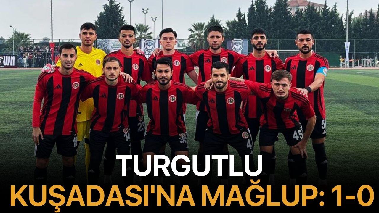 Turgutlu, Kuşadası'na mağlup: 1-0