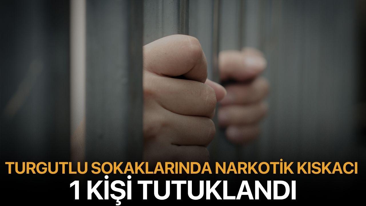 Turgutlu Sokaklarında Narkotik Kıskacı: 1 Kişi Tutuklandı