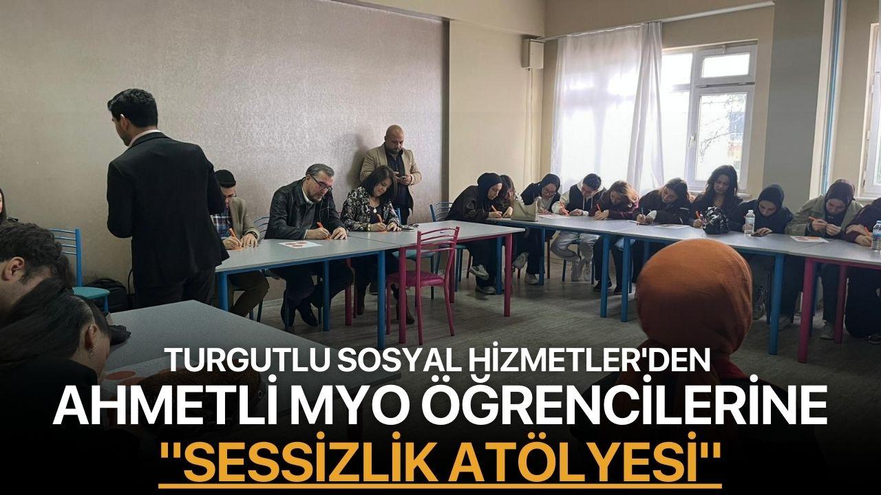 Turgutlu Sosyal Hizmetler'den Ahmetli MYO Öğrencilerine "Sessizlik Atölyesi"
