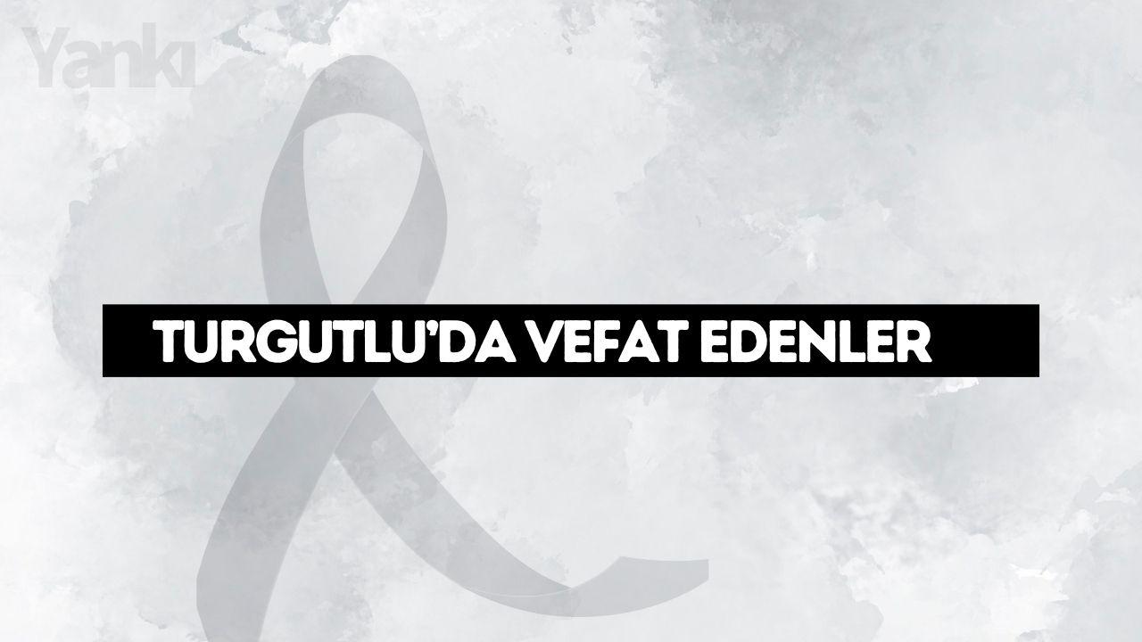 Turgutlu'da bugün vefat edenler