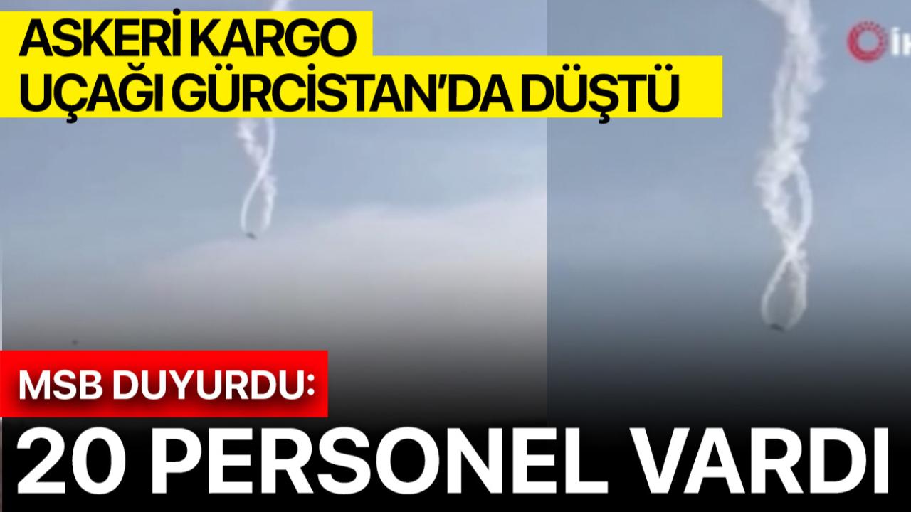 Türkiye'ye askeri ait kargo uçağı Gürcistan'da düştü! 20 Personel Bulunuyordu
