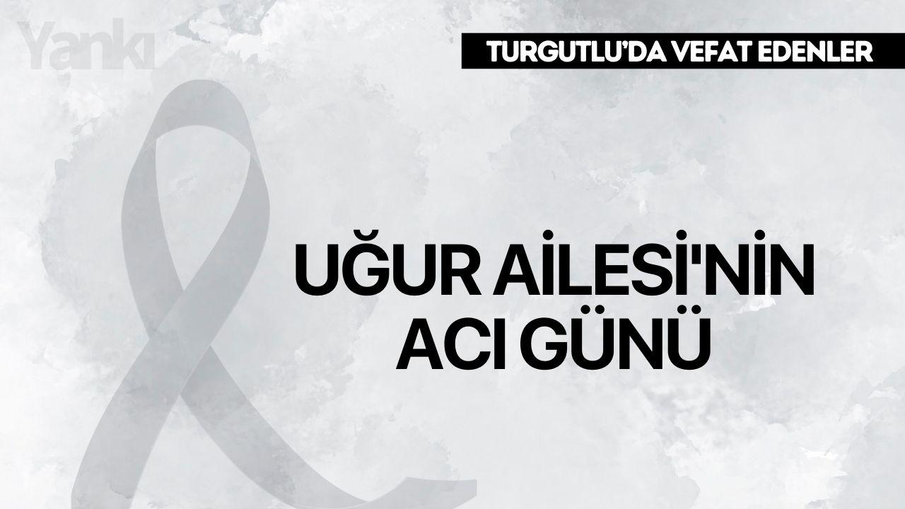 Uğur Ailesi'nin acı günü