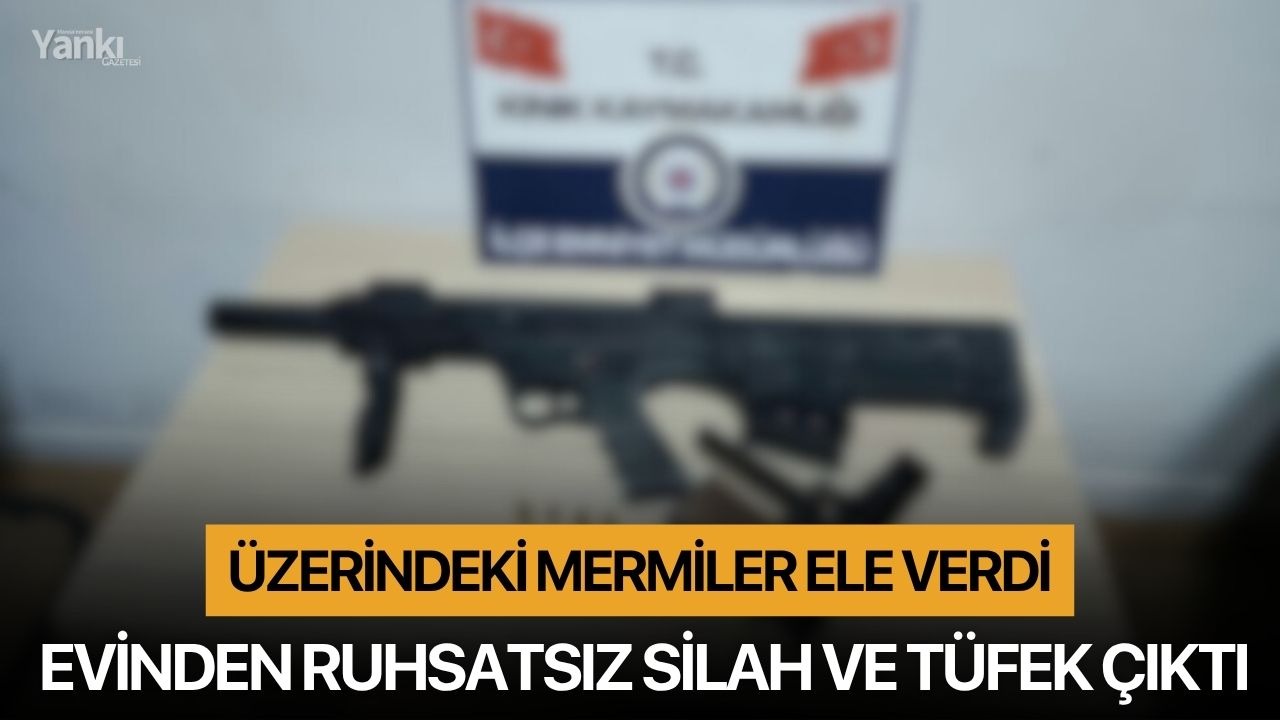 Üzerindeki mermiler ele verdi, evinden ruhsatsız silah ve tüfek çıktı