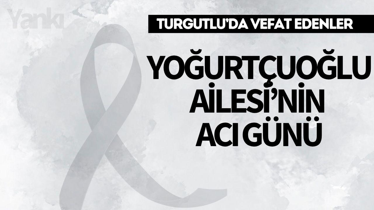Yoğurtçuoğlu Ailesi’nin Acı Günü
