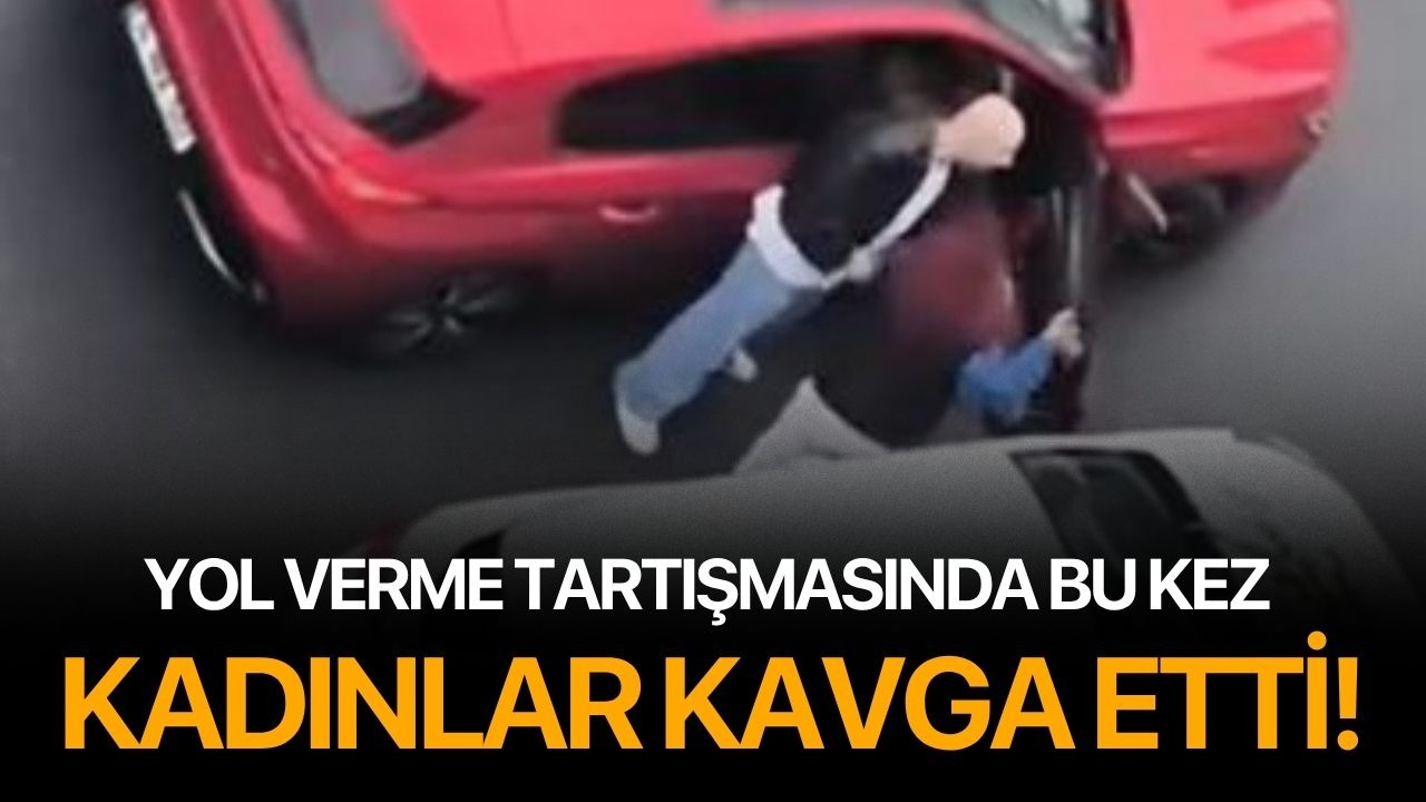 Yol verme tartışmasında bu kez kadınlar kavga etti!