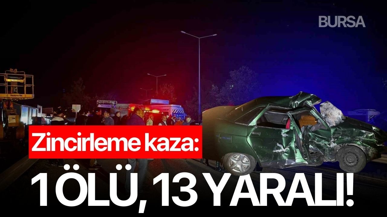Zincirleme kaza: 1 ölü, 13 yaralı!