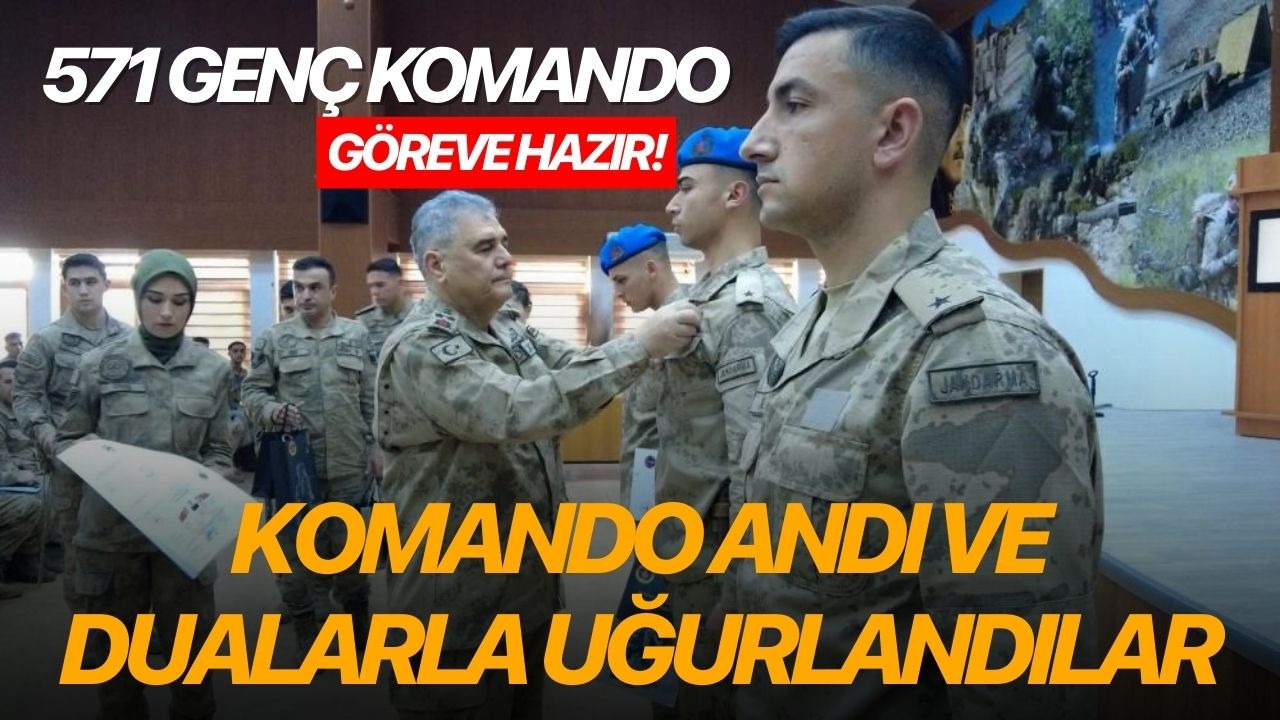 571 genç komando göreve hazır!
