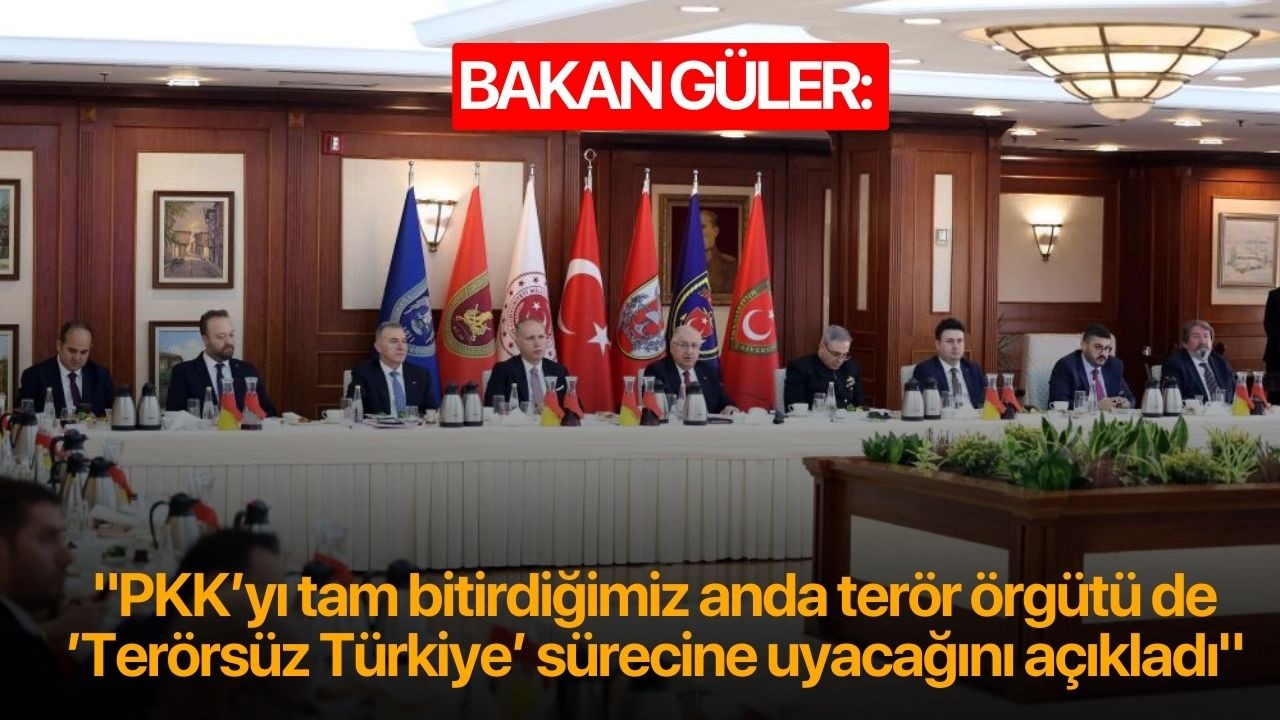 Bakan Güler: "PKK’yı tam bitirdiğimiz anda terör örgütü de ’Terörsüz Türkiye’ sürecine uyacağını açıkladı"