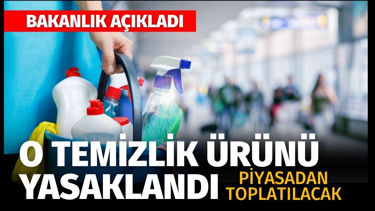 Bakanlık uyardı! Evlerde kullanılan o temizlik maddesi yasaklandı