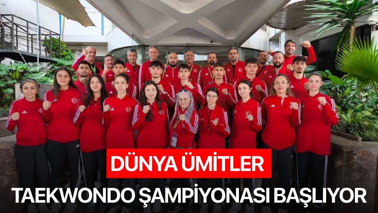 Dünya Ümitler Taekwondo Şampiyonası başlıyor