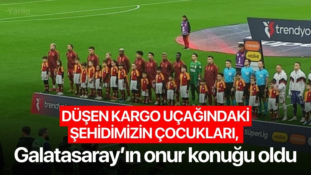 Düşen kargo uçağındaki şehidimizin çocukları, Galatasaray’ın onur konuğu oldu