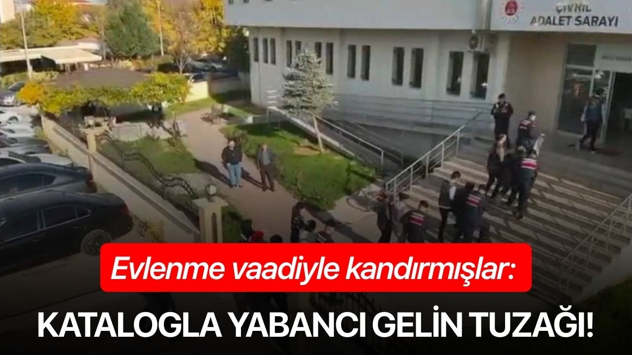 Evlenme vaadiyle kandırmışlar: Katalogla yabancı gelin tuzağı!