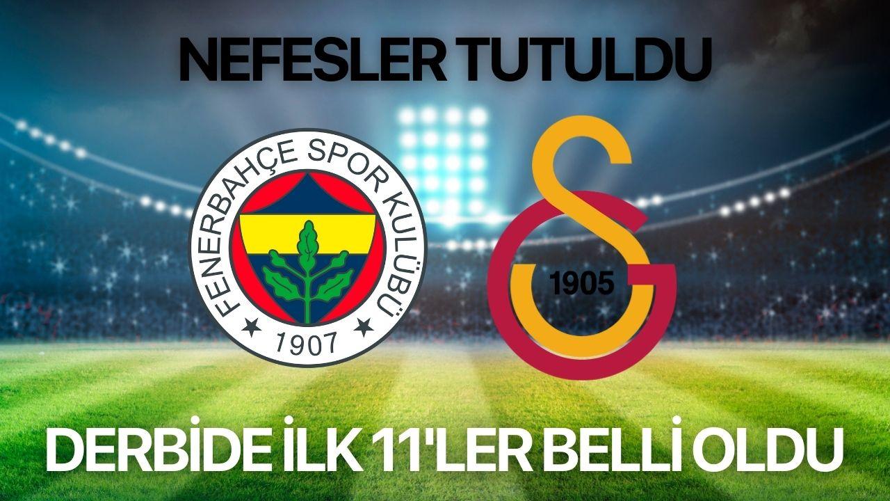Fenerbahçe–Galatasaray Derbisinde İlk 11’ler Açıklandı