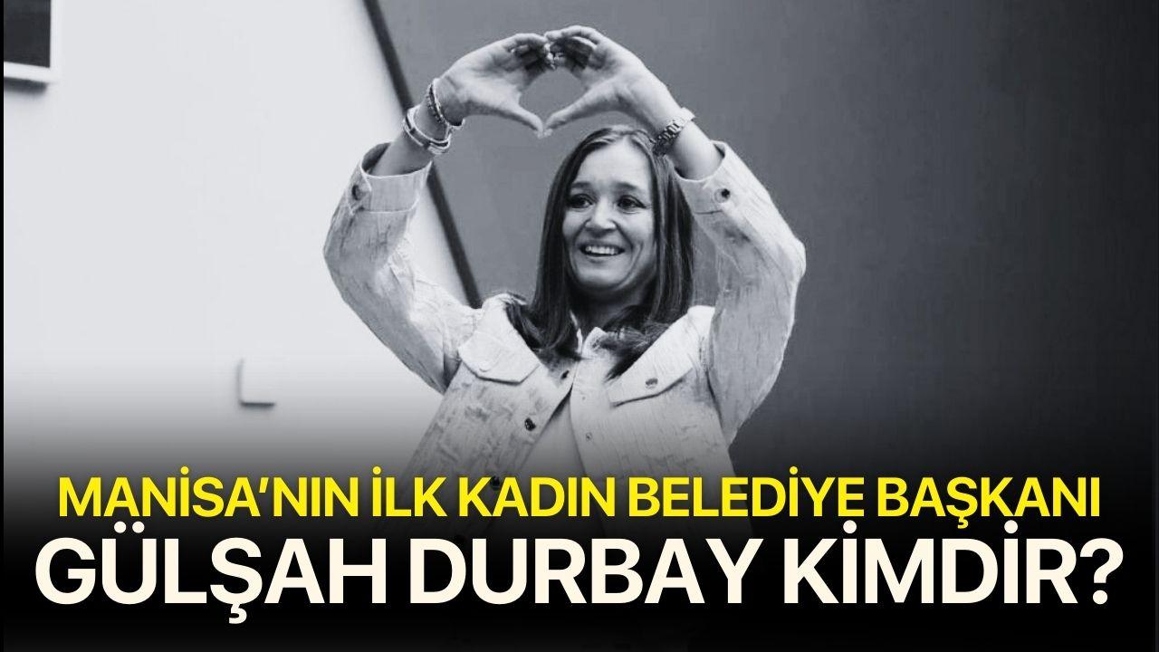 Gülşah Durbay kimdir? Manisa’nın ilk kadın belediye başkanı