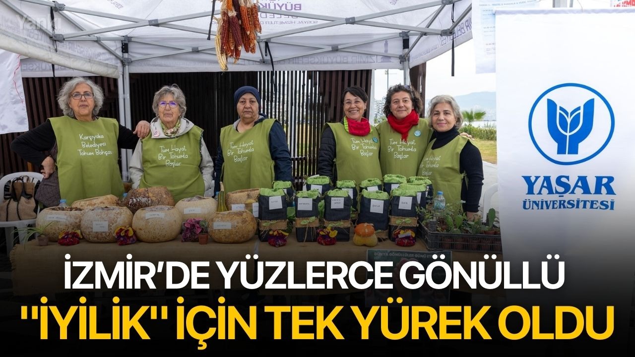 İzmir’de yüzlerce gönüllü "İyilik" için tek yürek oldu