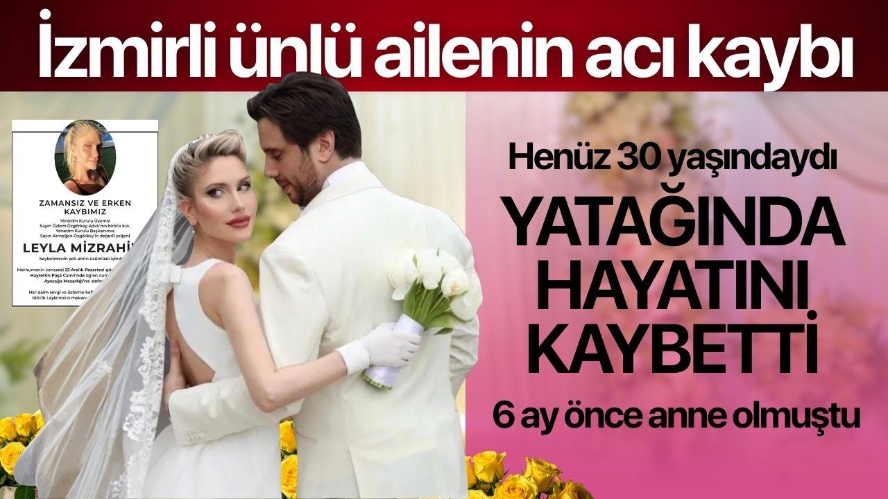 İzmirli ünlü ailenin acı kaybı! 30 yaşında hayatını kaybetti 6 ay önce anne olmuştu