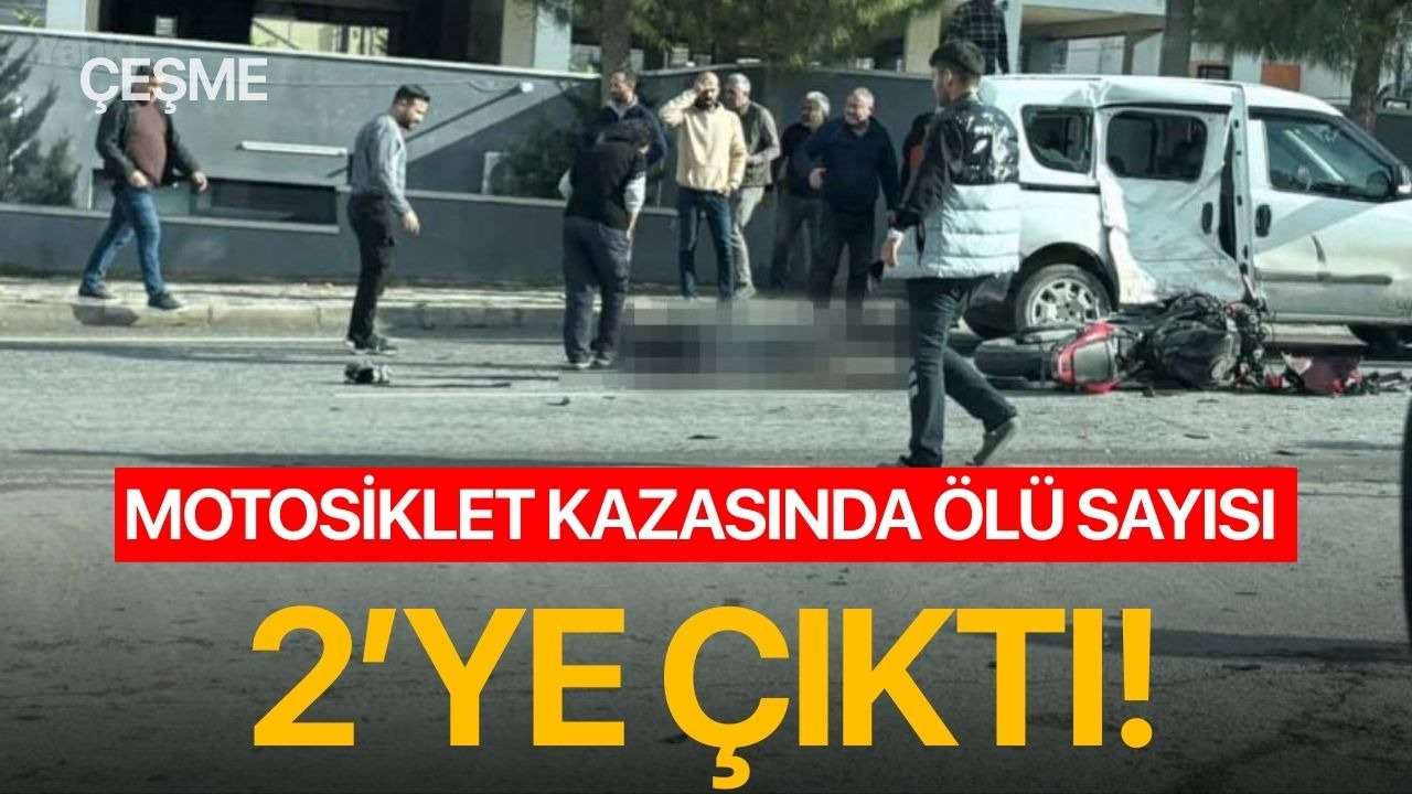 Motosiklet kazasında ölü sayısı 2’ye çıktı!