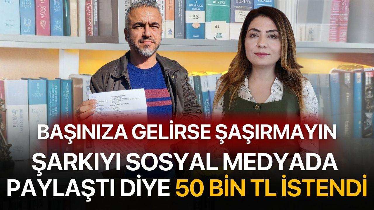 Şarkıyı sosyal medyada paylaştı diye 50 bin TL istendi
