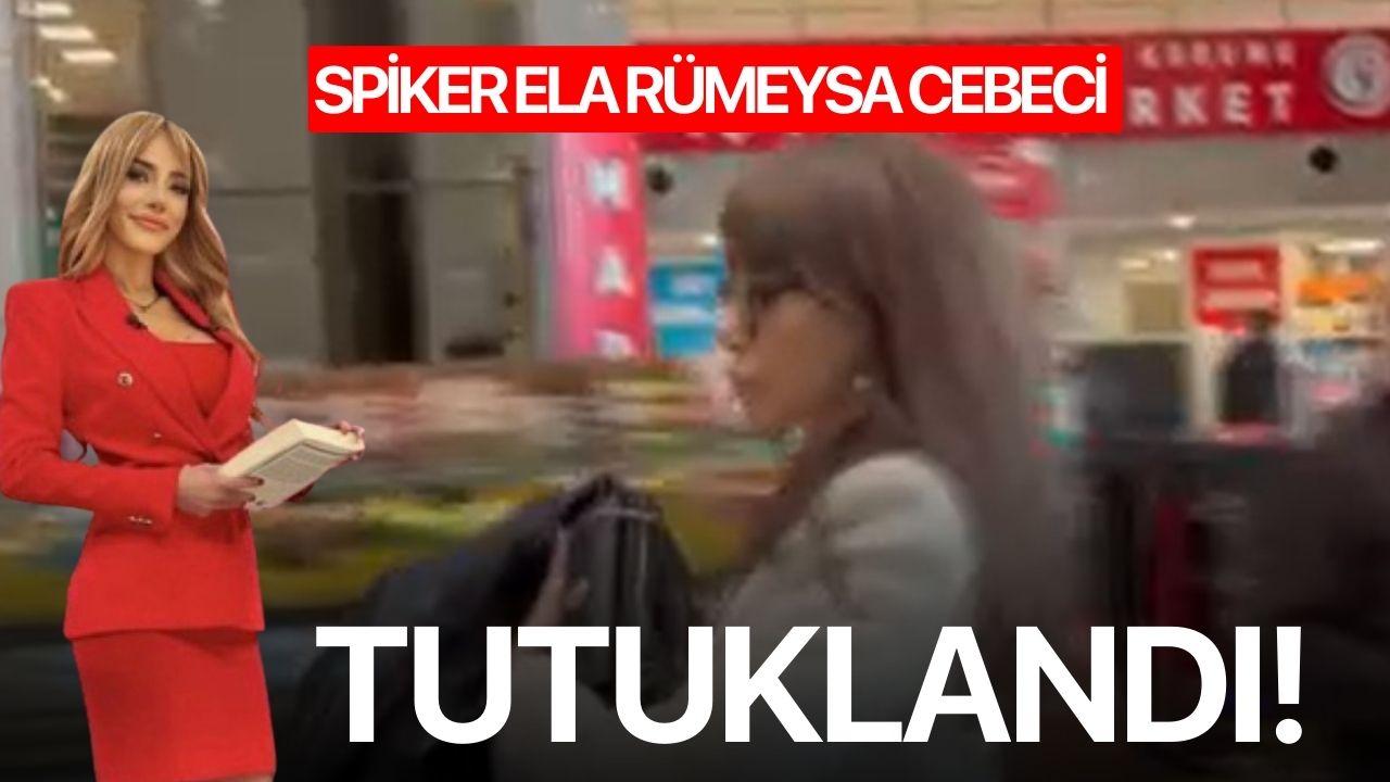 Spiker Ela Rümeysa Cebeci tutuklandı