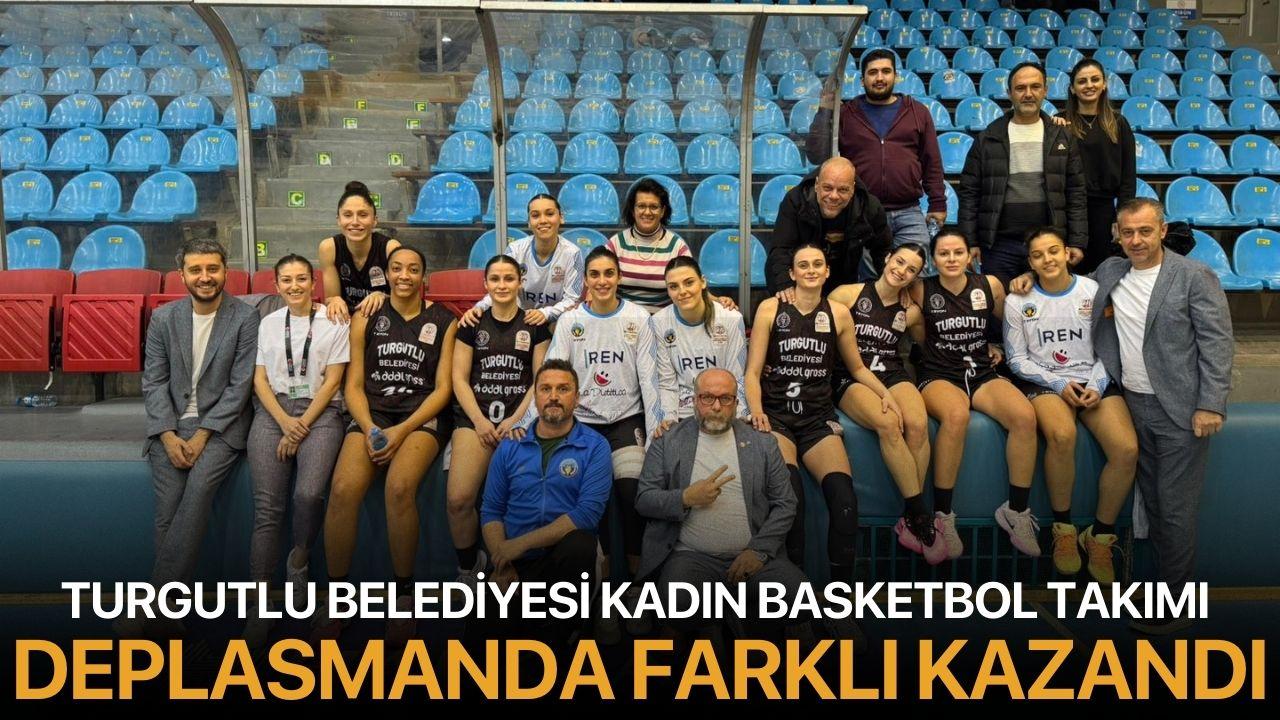 Turgutlu Belediyesi Kadın Basketbol Takımı Deplasmanda Farklı Kazandı