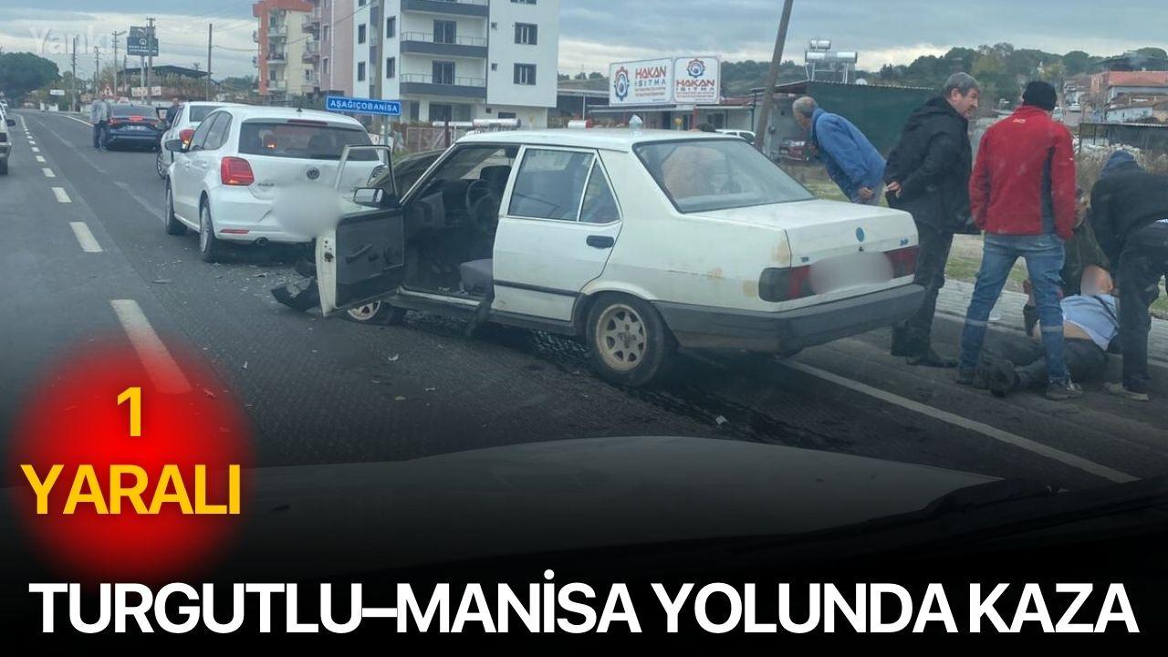 Turgutlu–Manisa Yolunda Kaza: 1 Yaralı