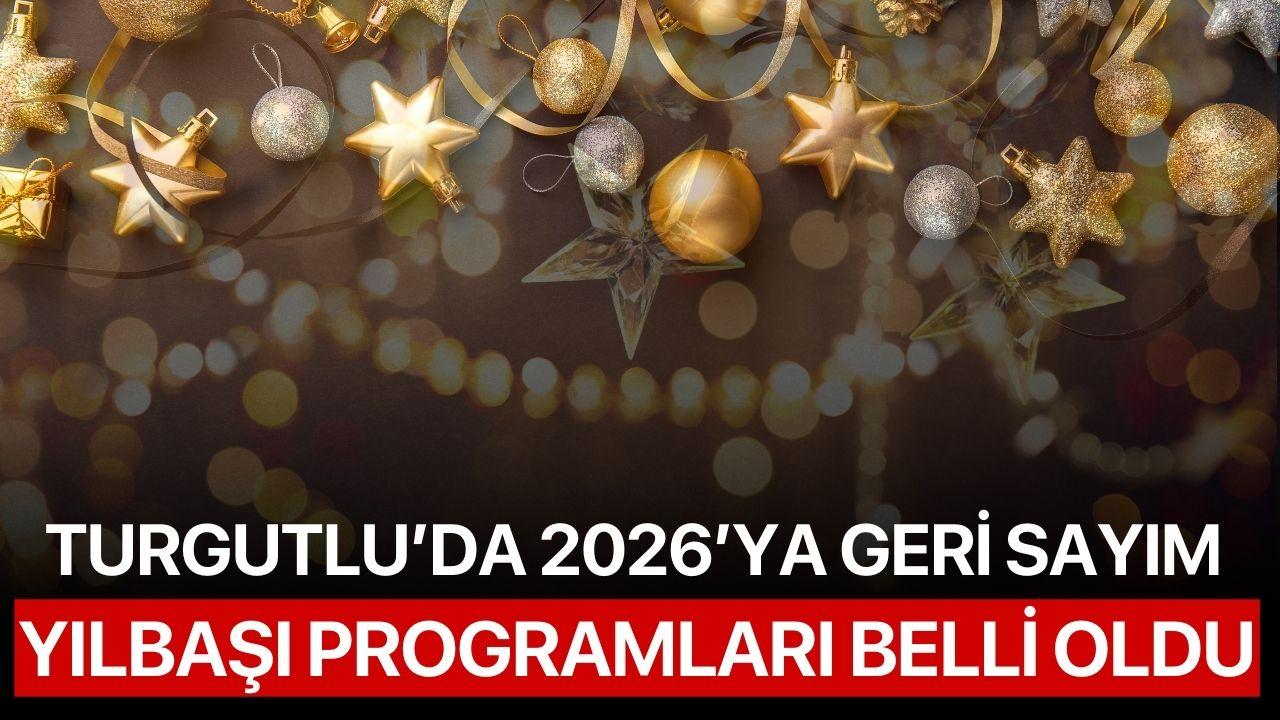 Turgutlu’da 2026’ya Geri Sayım: Yılbaşı Programları Belli Oldu