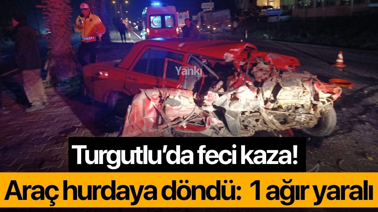 Turgutlu’da feci kaza! Otomobil TIR’a çarptı: 1 ağır yaralı