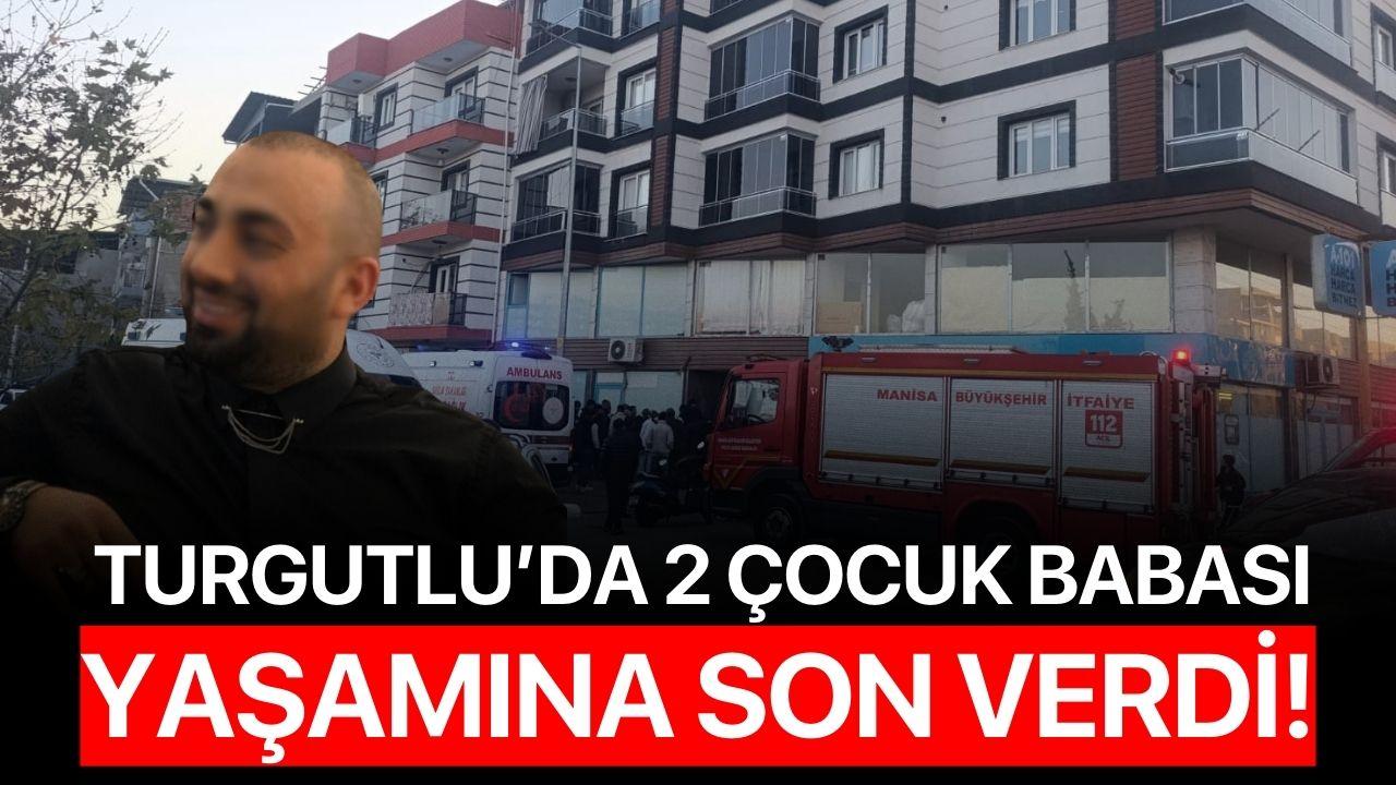 Turgutlu’da iki çocuk babası yaşamına son verdi!