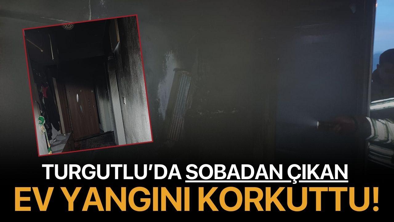 Turgutlu’da sobadan çıkan ev yangını korkuttu!
