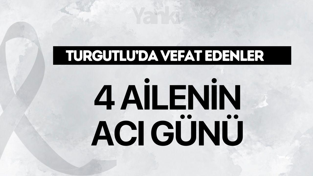 Turgutlu'da vefat edenler: 4 ailenin acı günü