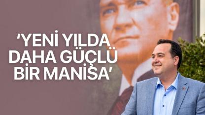 "Yeni Yılda Daha Güçlü Bir Manisa"