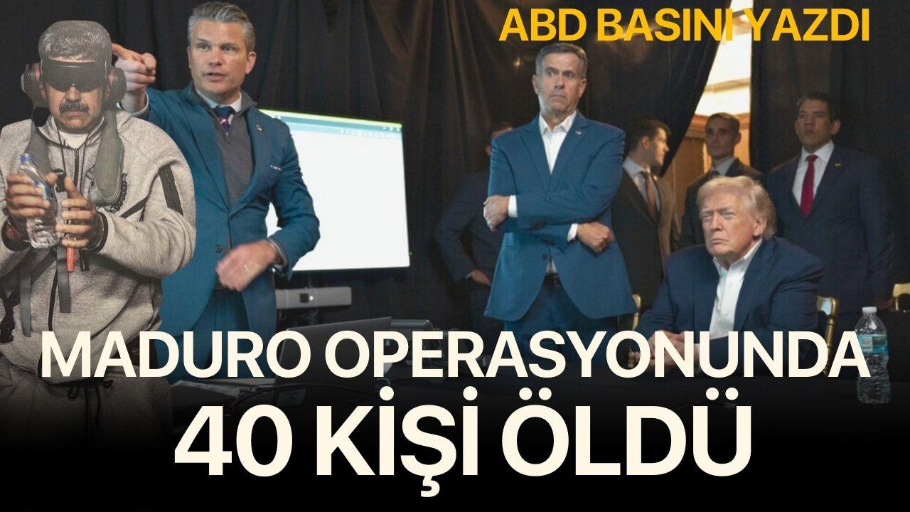 ABD Basını: "Maduro operasyonunda 40 kişi öldü"