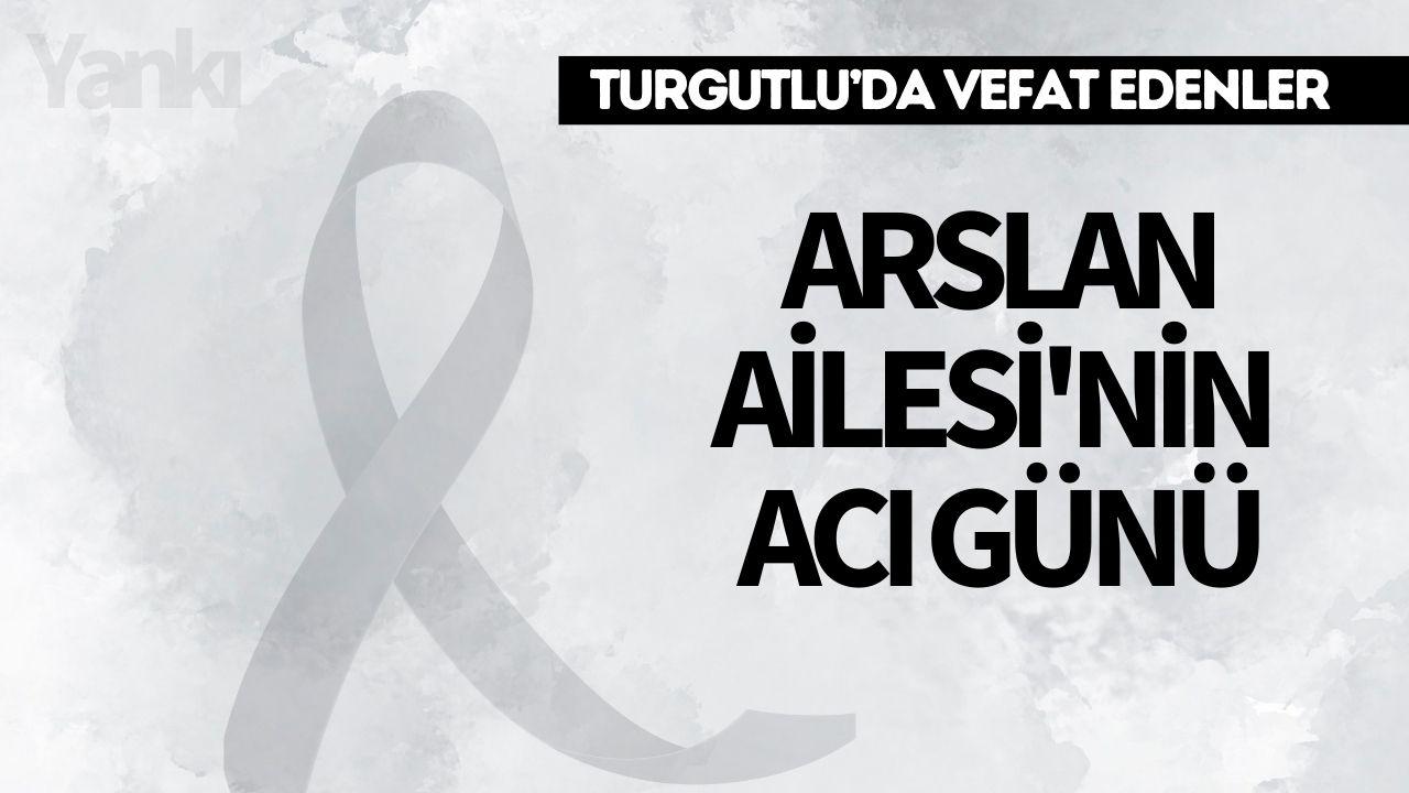 Arslan Ailesi'nin acı günü