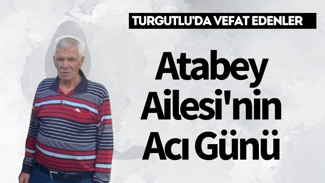 Atabey Ailesi'nin Acı Günü