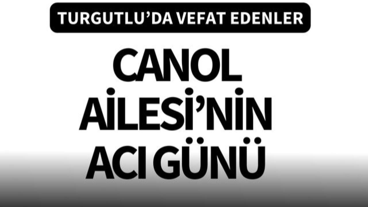 Canol Ailesi’nin acı günü