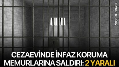 Cezaevinde infaz koruma memurlarına saldırı: 2 yaralı