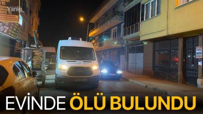 Evinde ölü bulundu