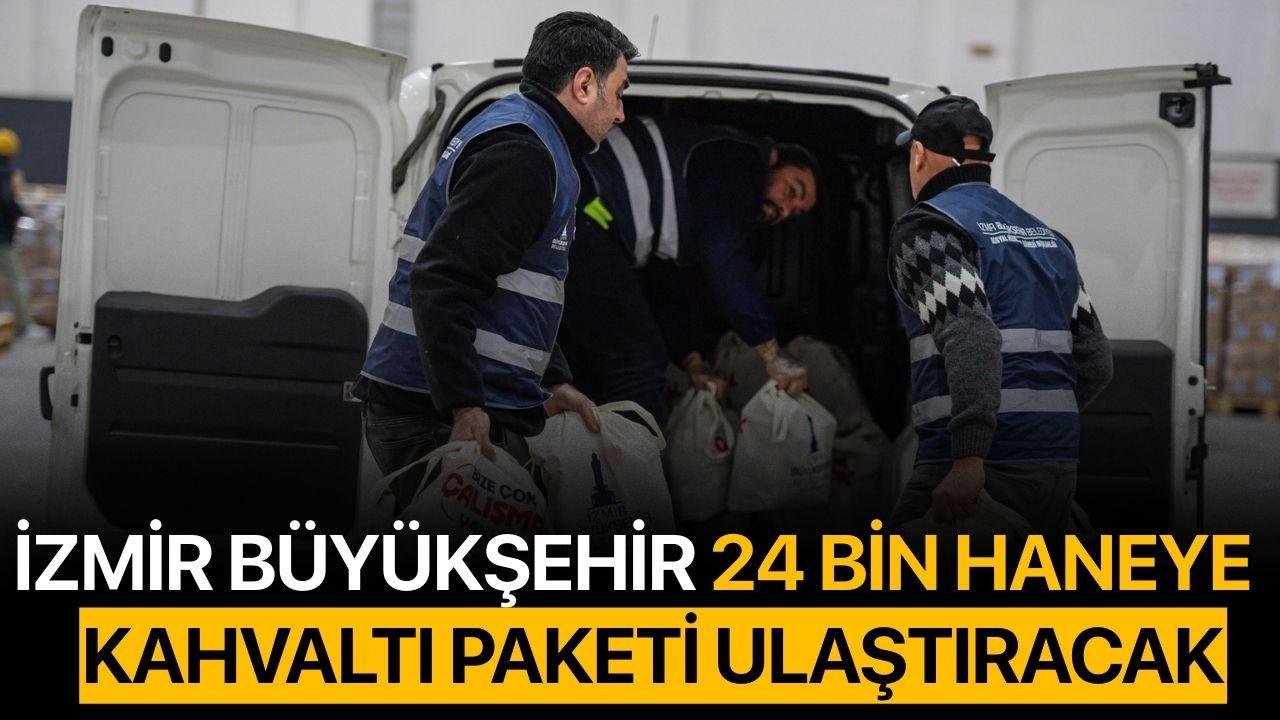 İzmir Büyükşehir 24 bin haneye kahvaltı paketi ulaştıracak