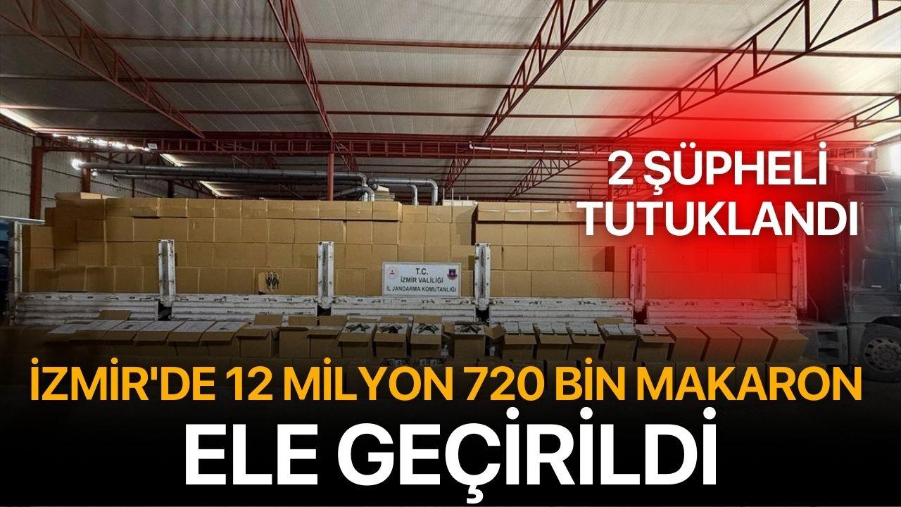 İzmir'de 12 milyon 720 bin makaron ele geçirildi, 2 şüpheli tutuklandı