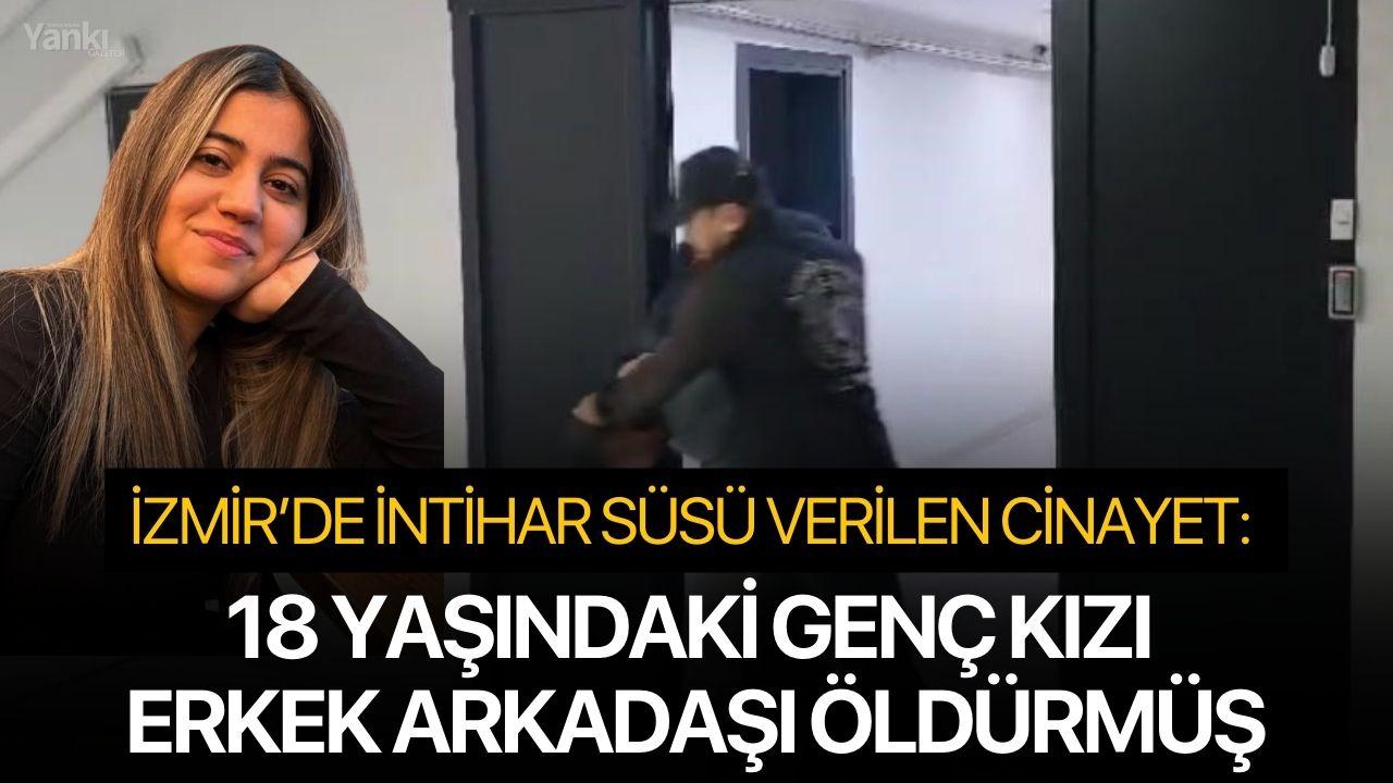 İzmir’de İntihar Süsü Verilen Cinayet: 18 Yaşındaki Genç Kızı Erkek Arkadaşı Öldürmüş