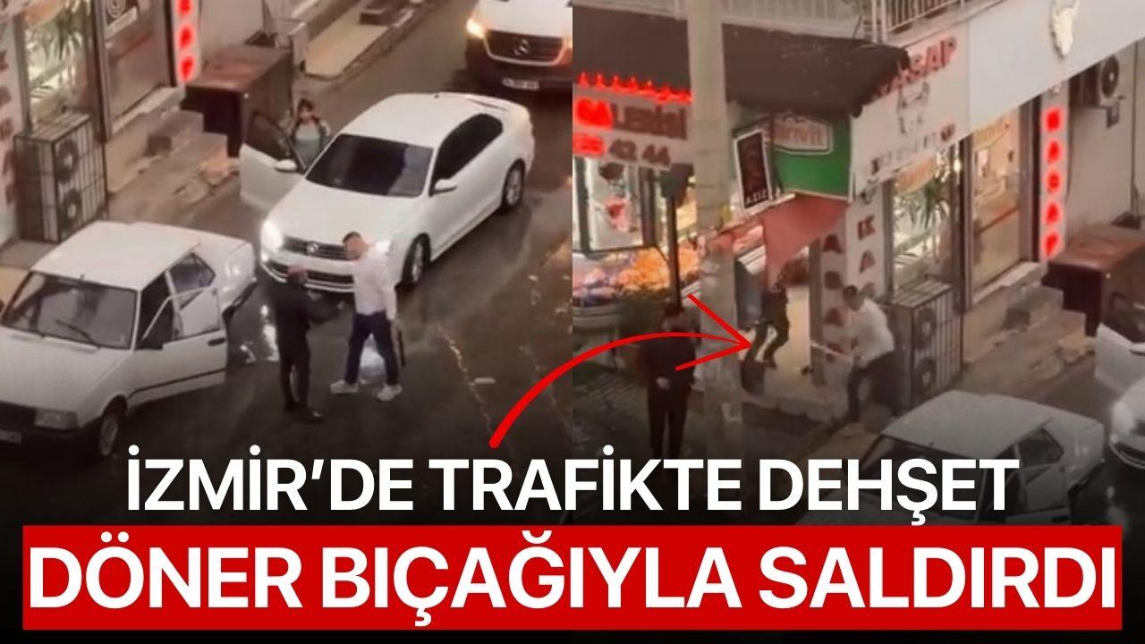 İzmir’de Trafikte Dehşet: Döner Bıçağıyla Saldırdı